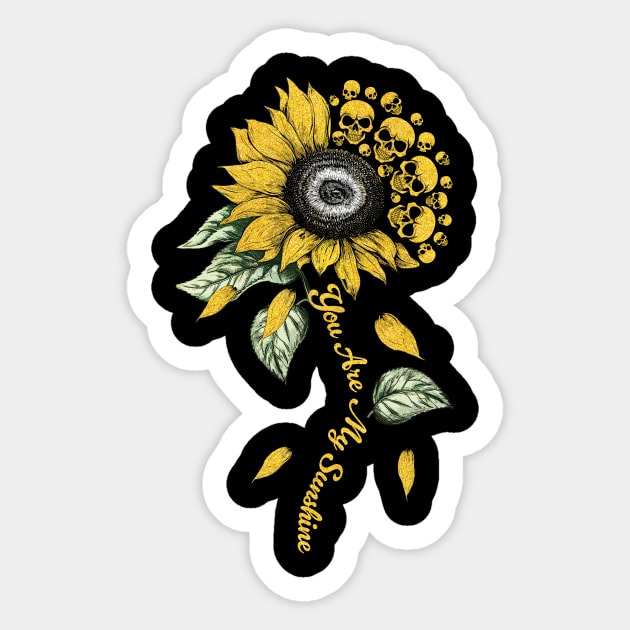 Skull Sunflower You Are My Sunshine Sticker by ladonna marchand